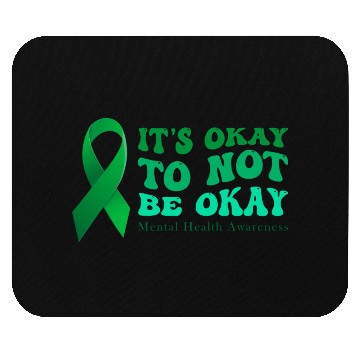 Discover its okay to not be okay Mental Health Awareness Mouse Pads