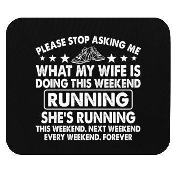 Discover Stop Asking Me What My Wife Is Doing This Weekend Mouse Pads