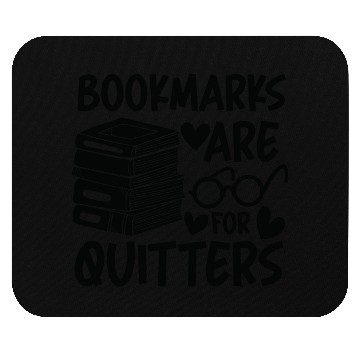 Discover Bookmarks Are For Quitters Book Lover Mouse Pads