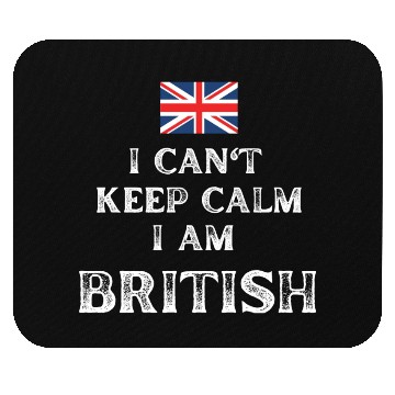 Discover I Can't Keep Calm I'm British Mouse Pads