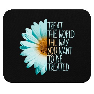 Discover Be The Change Treat The World Mouse Pads