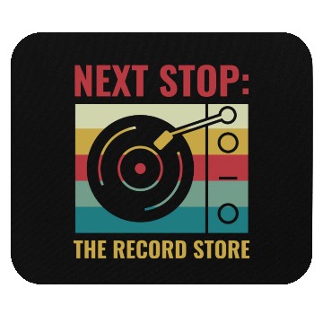 Discover Next Stop The Record Store Funny Vinyl Lover Retro Mouse Pads