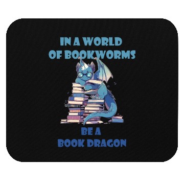 Discover In A World Full Of Bookworms Be A Book Dragon Mouse Pads