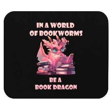 Discover In A World Full Of Bookworms Be A Book Dragon Mouse Pads