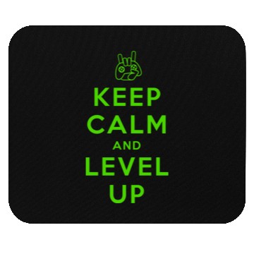 Discover keep calm and level up Mouse Pads