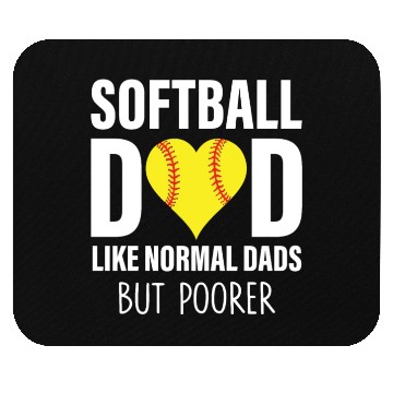 Discover SOFTBALL DAD LIKE NORMAL DADS BUT POORER Mouse Pads