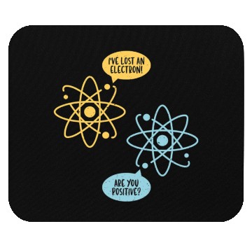 Discover Lost An Electron Chemistry Teacher Science Chemist Mouse Pads