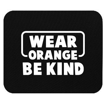 Discover wear orange be kind 1 Mouse Pads