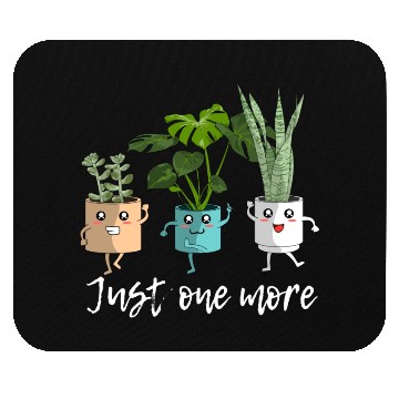 Discover Just One More Plants Garden Lovers Mouse Pads