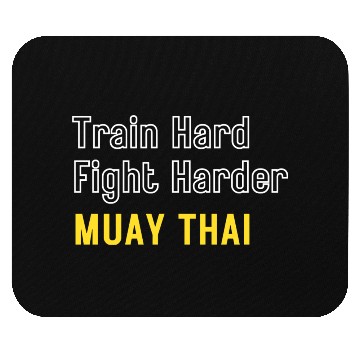 Discover Train Hard Fight Harder Muay Thai Mouse Pads