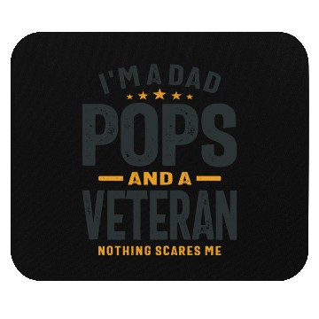 Discover Dad Pops And Veteran Nothing Scares Me Mouse Pads