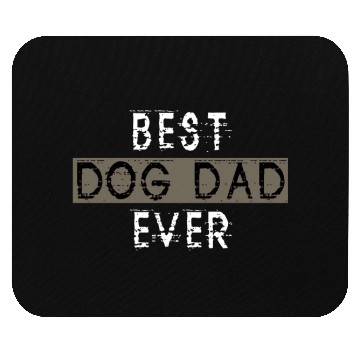 Discover Best Dog Dad Ever Mouse Pads