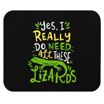 Discover Yes I Really Do Need All These Lizards Reptile Pet Mouse Pads