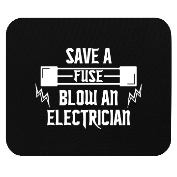 Discover Save A Fuse Blow An Electrician Mouse Pads