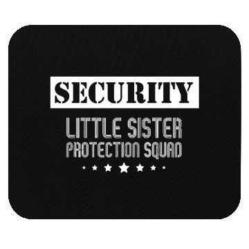 Discover Security Little Sister Protection Squad Big Brothe Mouse Pads