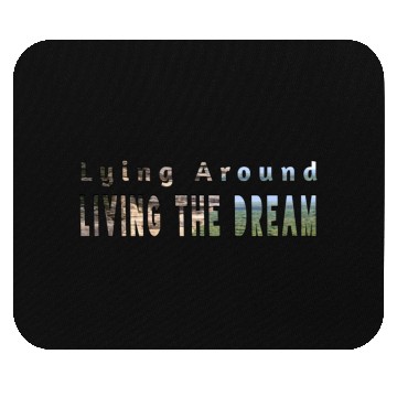 Discover Living the dream Mouse Pads