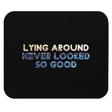 Discover Lying around never locked so good Mouse Pads