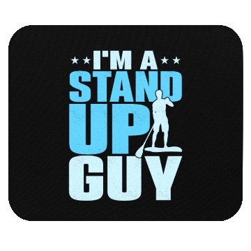 Discover I'm A Stand Up Guy Stand Up Paddling Board Mouse Pads