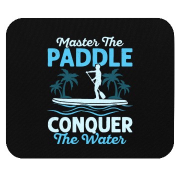 Discover Master The Paddle, Conquer The Water. Stand Up Pad Mouse Pads