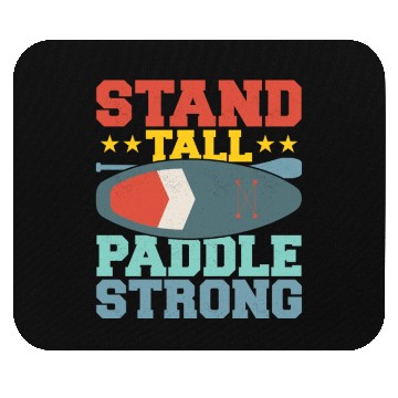 Discover Stand Tall, Paddle Strong. Stand Up Paddle Board Mouse Pads