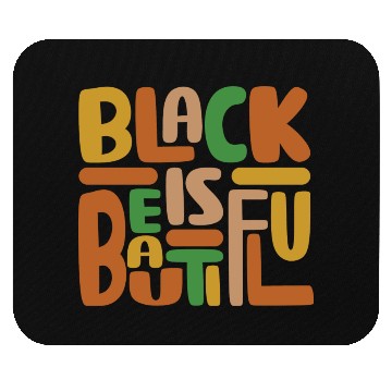 Discover Black Is Beautiful Mouse Pads