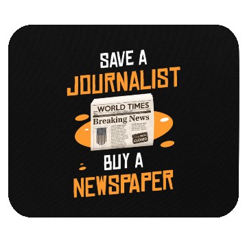 Discover Save A Journalist Buy A Newspaper Writer Mouse Pads