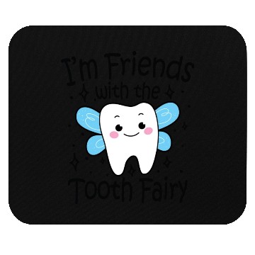 Discover I m Friends With The Tooth Fairy Mouse Pads
