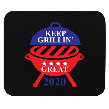 Discover Keep Grillin Great 2020 Guys Republican Funny Gift Mouse Pads