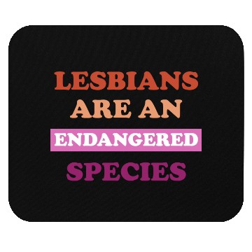 Discover Lesbians Are An Endangered-Species Mouse Pads