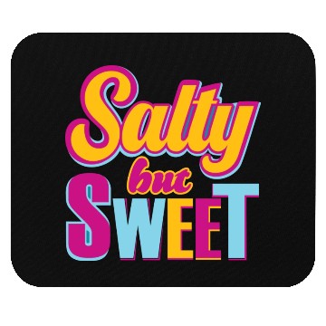 Discover Salty But sweet Funny Typography Design Mouse Pads
