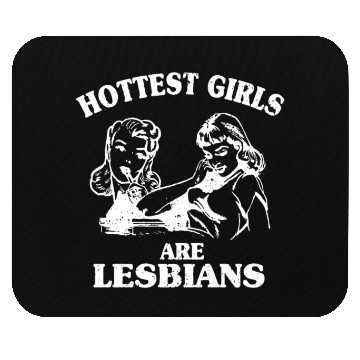 Discover Hottest Girls Are Lesbians Mouse Pads
