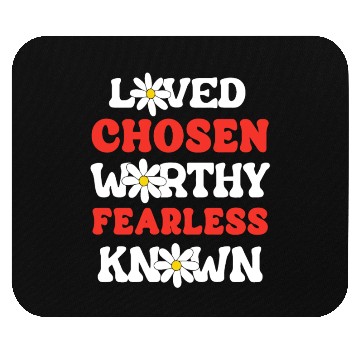 Discover Loved Chosen Worthy Fearless Known Forgiven Strong Mouse Pads