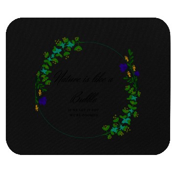 Discover Nature is like a Bubble Mouse Pads