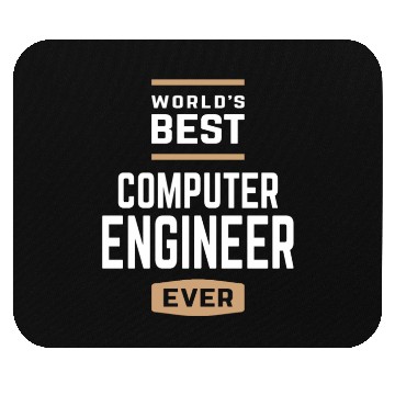 Discover World's Best Computer Engineer Ever Mouse Pads