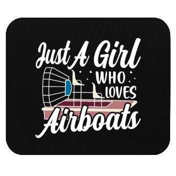 Discover Just A Girl Who Loves Airboats Propeller Swamp Hyd Mouse Pads
