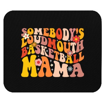 Discover Funny Somebodys Loud Mouth Basketball Mama Mom Mouse Pads