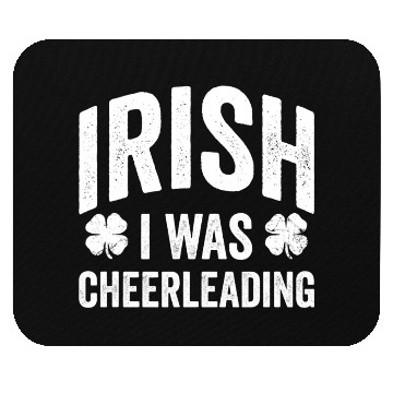 Discover Funny St Patricks Day Irish I Was Cheerleading Mouse Pads