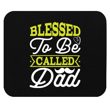 Discover Blessed to be called dad Mouse Pads