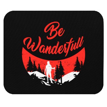 Discover Wanderlust Be Wanderfull Mountain Fan Hiking Mouse Pads