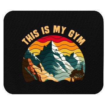 Discover This is my Gym Mountaineer Wanderlust Mountain Mouse Pads