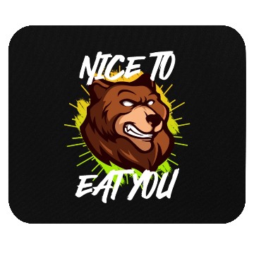 Discover Nice to eat you Nature boy Mountain lover Mouse Pads