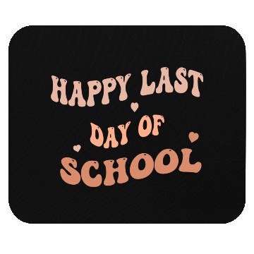 Discover Happy Last Day Of School teacher for kids and girl Mouse Pads