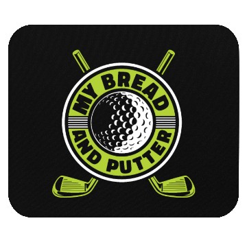 Discover My Bread And Putter Player Pro Golfer Golfing Mouse Pads