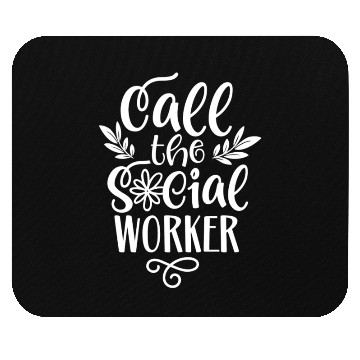 Discover Call The Social Worker Graduation Work Job Mouse Pads