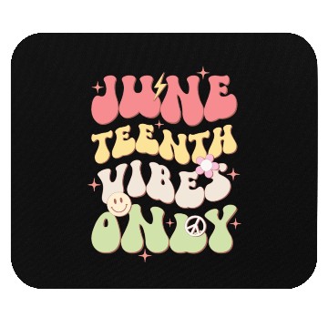 Discover Juneteenth Vibes Only, Independence Day Mouse Pads