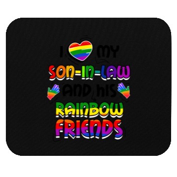 Discover I Love My Son In Law And His Rainbow Friends LGBT Mouse Pads