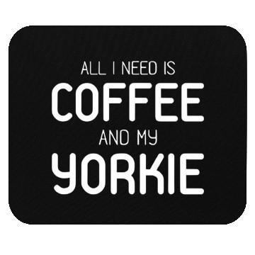 Discover All I Need Is Coffee And My Yorkie Mouse Pads