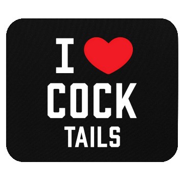 Discover I Love Cock Tails Gay Bartender Alcoholic Mixed Dr Mouse Pads
