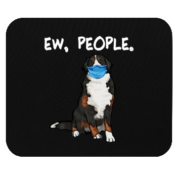 Discover Bernese Mountain Dog Ew People Dog Wearing Face Mouse Pads