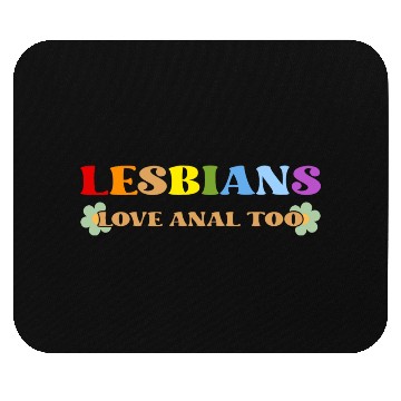 Discover Lesbians Love Anal Too Mouse Pads